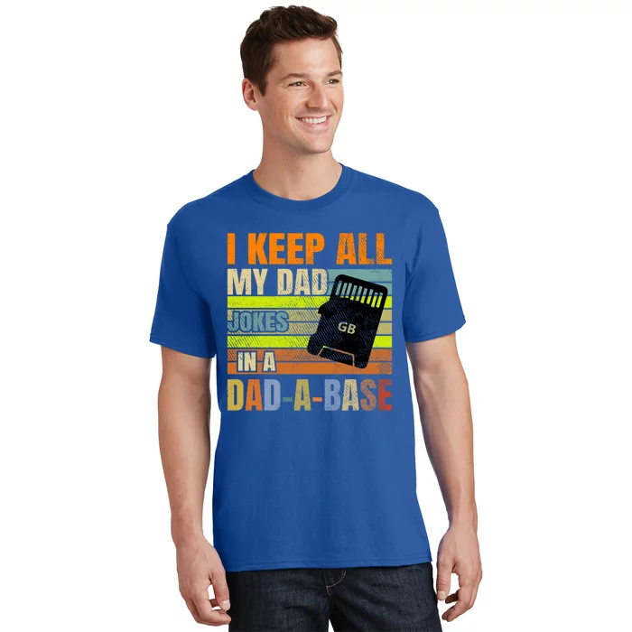 I Keep All My Dad Jokes In A Dadgiftagiftbase Vintage Fathers Day Gift T-Shirt