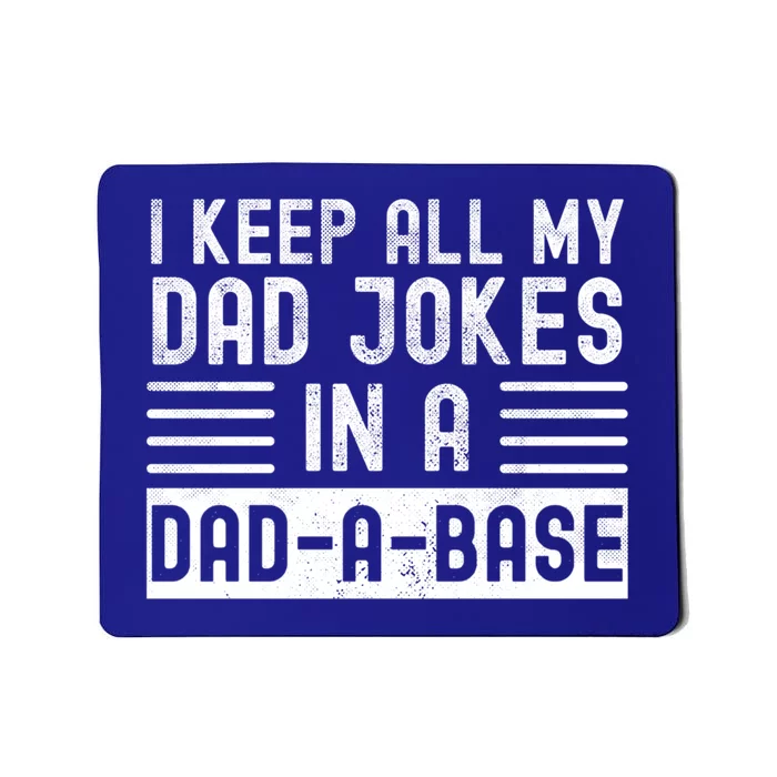 I Keep All My Dad Jokes In A Dadgiftagiftbase Gift Mousepad