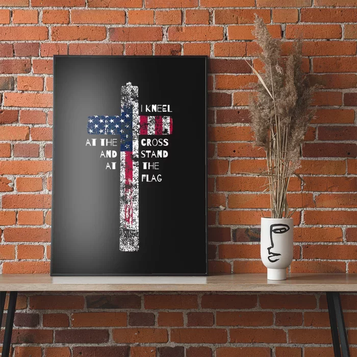 I Kneel At The Cross And Stand At The Flag Men Women Poster