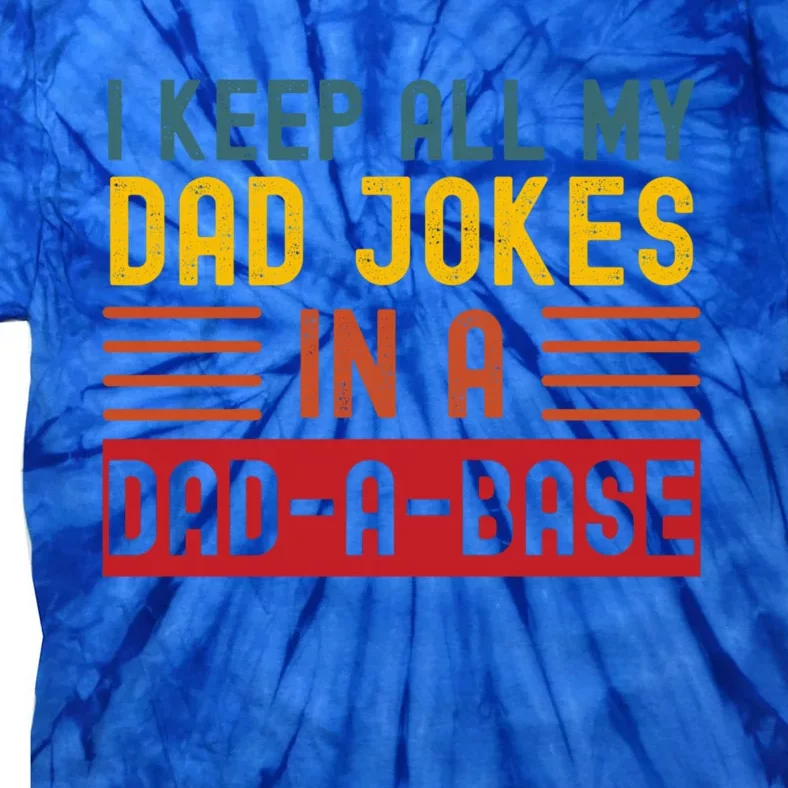 I Keep All My Dad Jokes In A Dadgiftagiftbase Vintage Fathers Day Cool Gift Tie-Dye T-Shirt