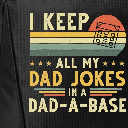 I Keep All My Dad Jokes In A Dad-A-Base Fathers Day City Backpack