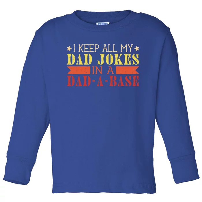 I Keep All My Dad Jokes In A Dadgiftagiftbase Vintage Fathers Day Gift Toddler Long Sleeve Shirt