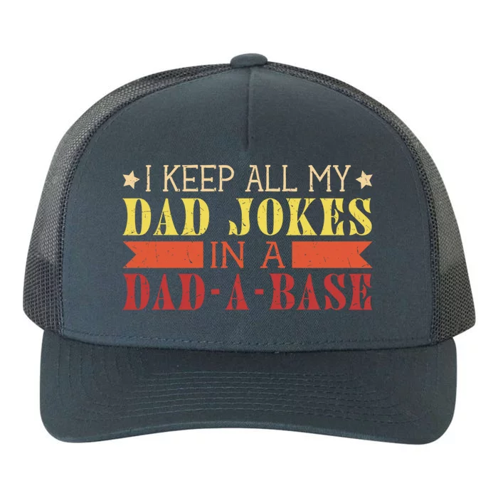 I Keep All My Dad Jokes In A Dadgiftagiftbase Vintage Fathers Day Gift Yupoong Adult 5-Panel Trucker Hat