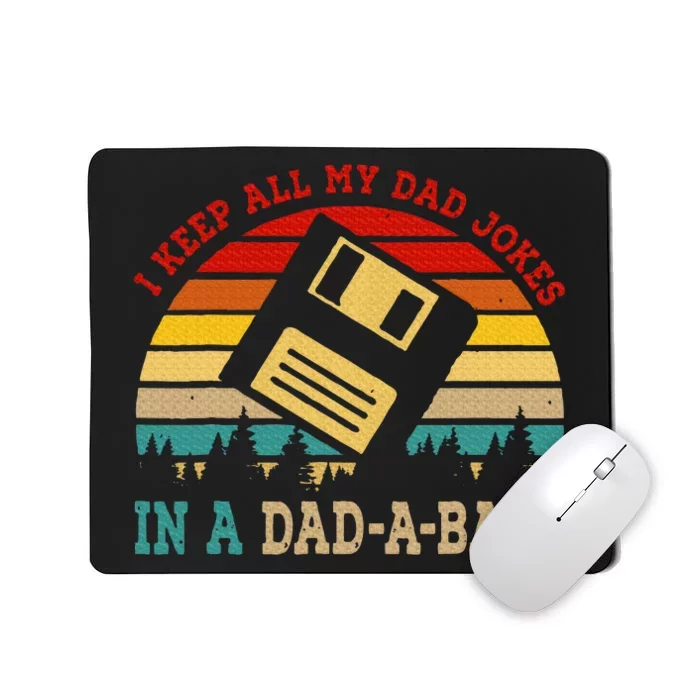 I Keep All My Dad Jokes In A Dad A Base Fathers Day Gift Mousepad