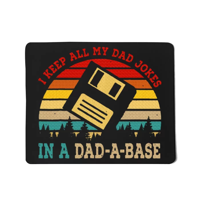 I Keep All My Dad Jokes In A Dad A Base Fathers Day Gift Mousepad