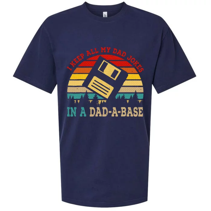 I Keep All My Dad Jokes In A Dad A Base Fathers Day Gift Sueded Cloud Jersey T-Shirt