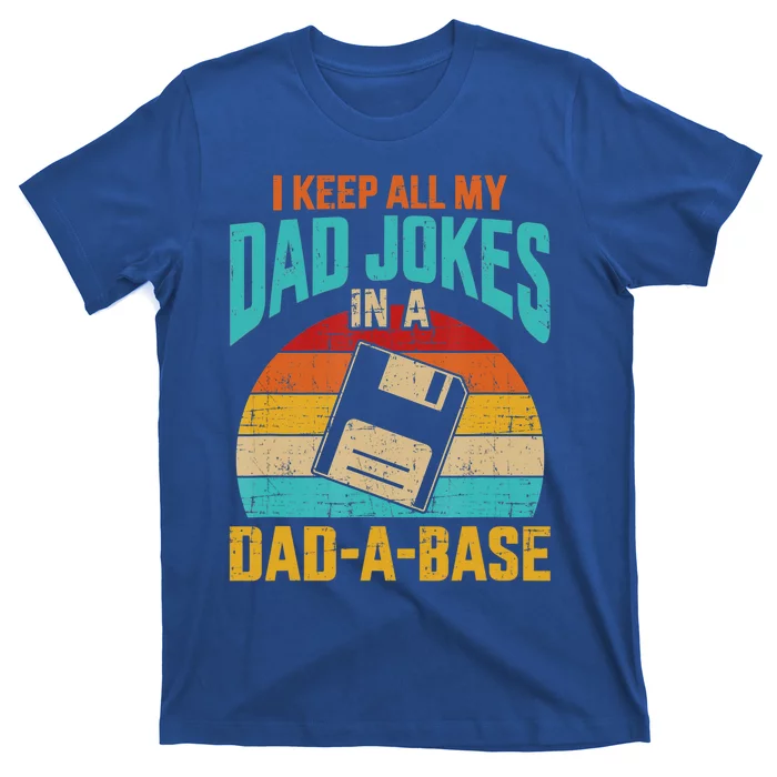 I Keep All My Dad Jokes In A Dadmeaningful Giftameaningful Giftbase Vintage Fath T-Shirt