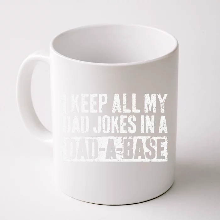 I Keep All My Dad Jokes In A DadABase Fathers Day Front & Back Coffee Mug