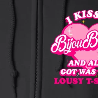 I Kissed Bijou Bentley And All I Got Was This Lousy Full Zip Hoodie