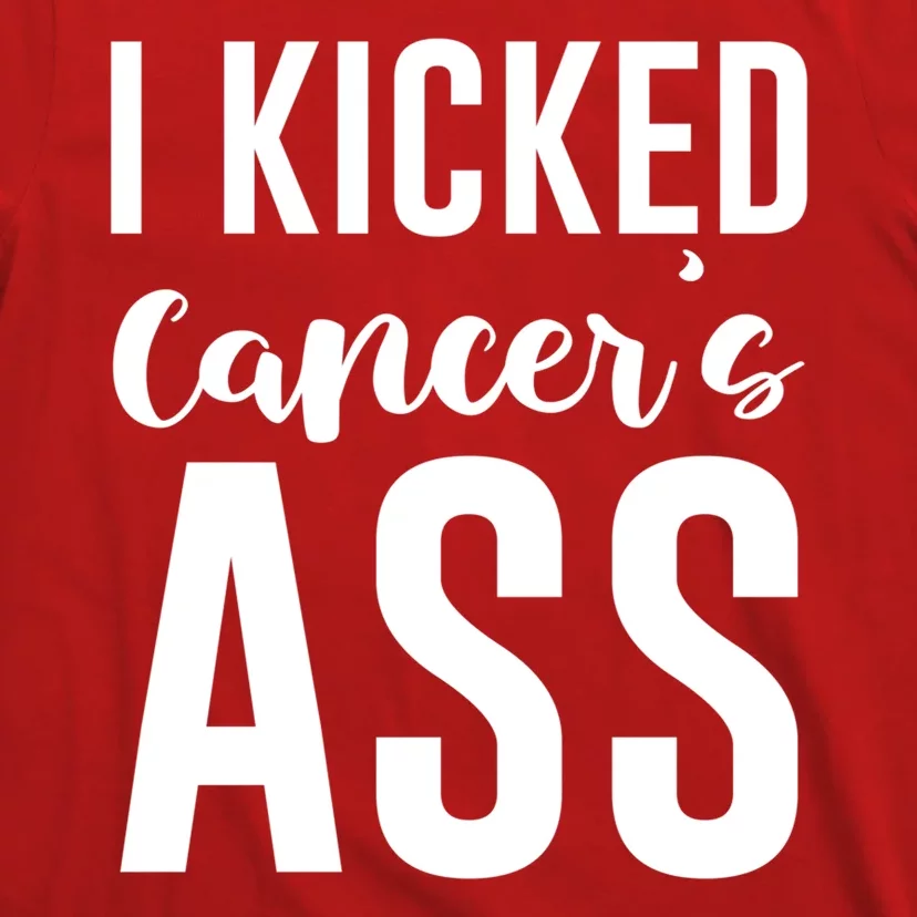 I Kicked Cancers Ass T-Shirt