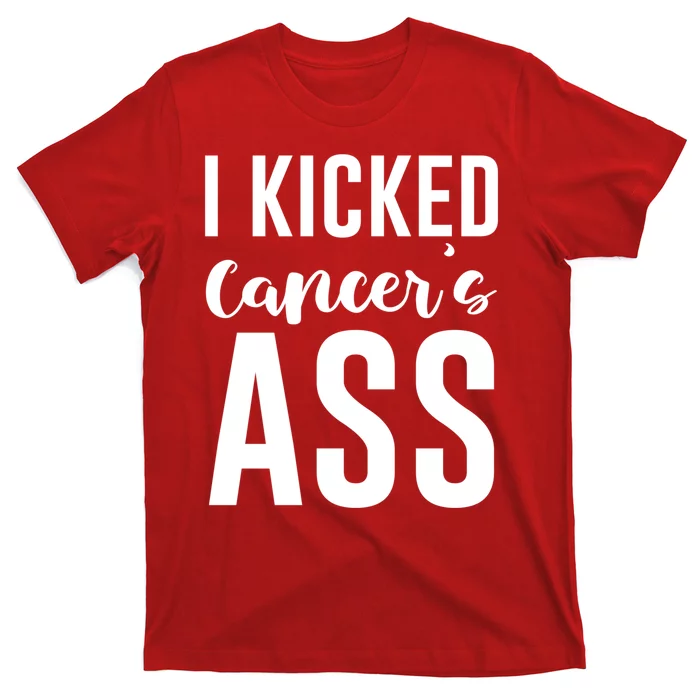 I Kicked Cancers Ass T-Shirt