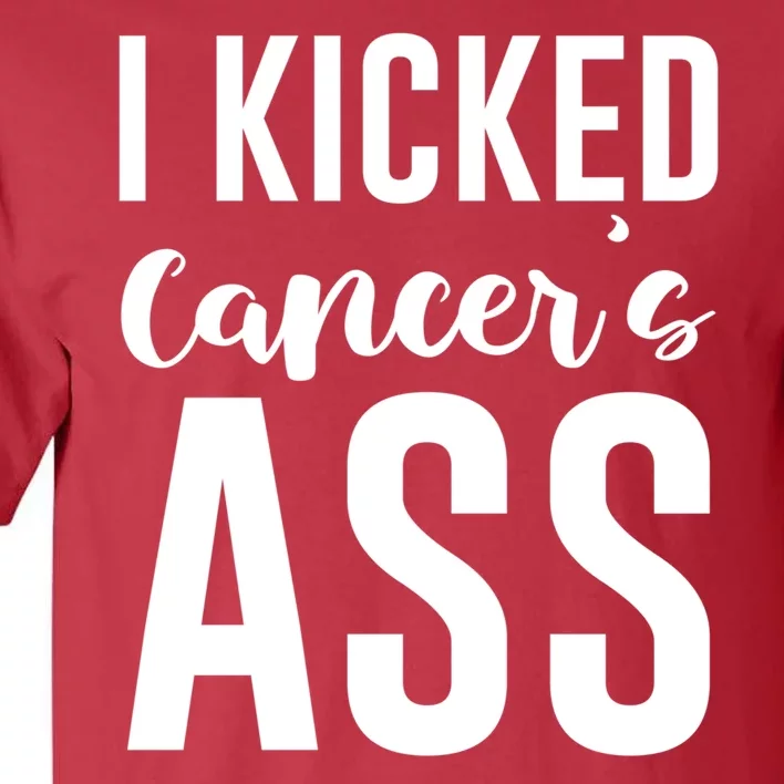 I Kicked Cancers Ass Tall T-Shirt