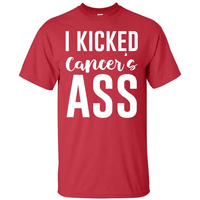 I Kicked Cancers Ass Tall T-Shirt