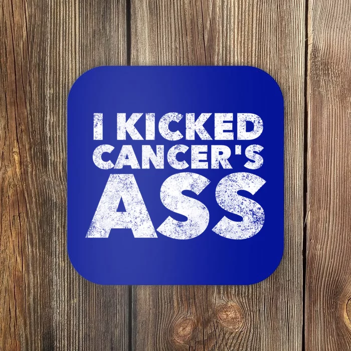 I Kicked Cancer's Ass Meaningful Gift Cancer Survivor Warrior Quote Saying Gift Coaster