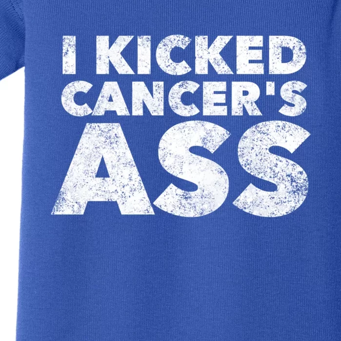 I Kicked Cancer's Ass Meaningful Gift Cancer Survivor Warrior Quote Saying Gift Baby Bodysuit