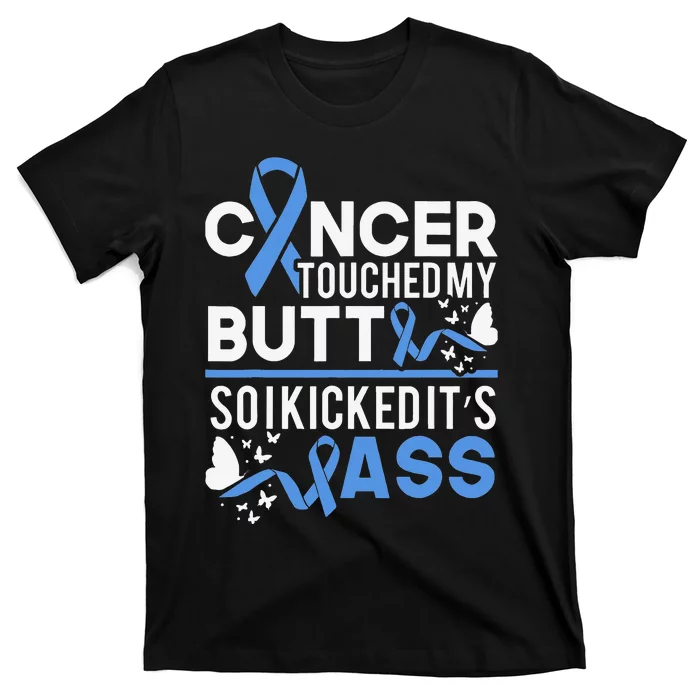 i kicked cancers butt Colon cancer awareness T-Shirt