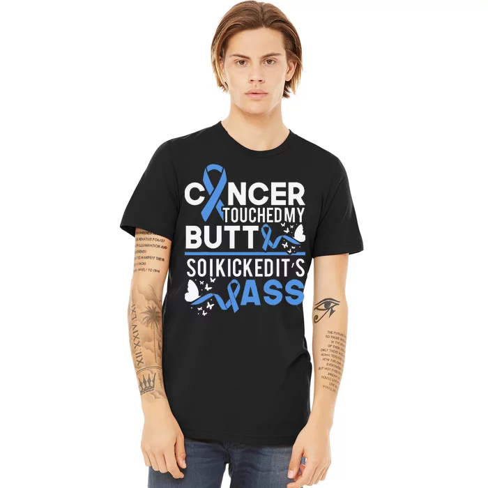 i kicked cancers butt Colon cancer awareness Premium T-Shirt