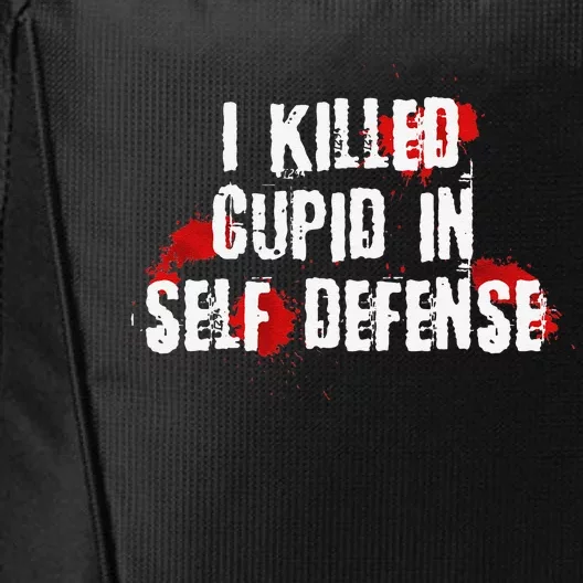 I Killed Cupid In Self Defense Funny Valentine's Day City Backpack