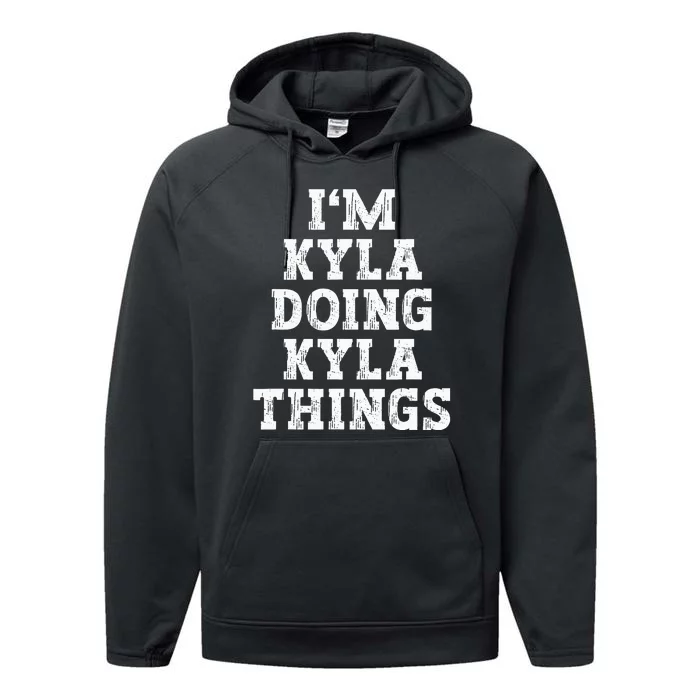 IM Kyla Doing Kyla Things Funny Name Performance Fleece Hoodie