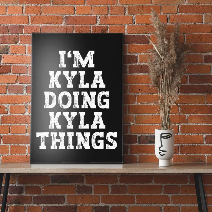 IM Kyla Doing Kyla Things Funny Name Poster