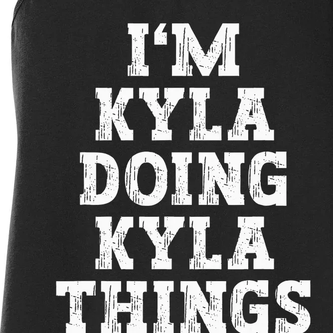 IM Kyla Doing Kyla Things Funny Name Women's Racerback Tank