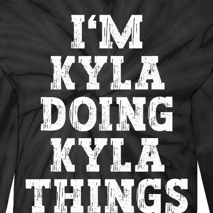 IM Kyla Doing Kyla Things Funny Name Tie-Dye Long Sleeve Shirt