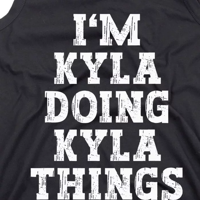 IM Kyla Doing Kyla Things Funny Name Tank Top