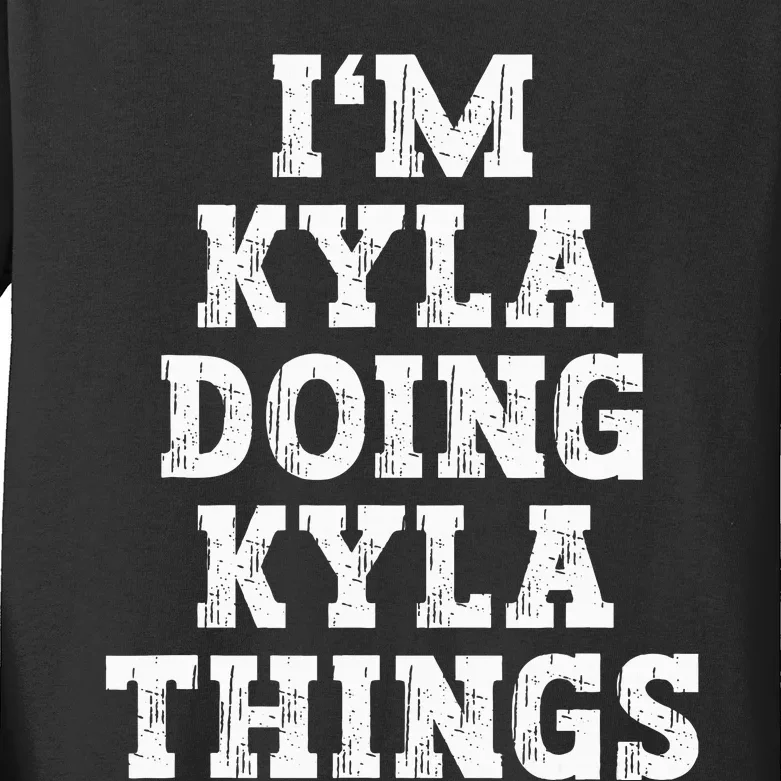 IM Kyla Doing Kyla Things Funny Name Kids Long Sleeve Shirt