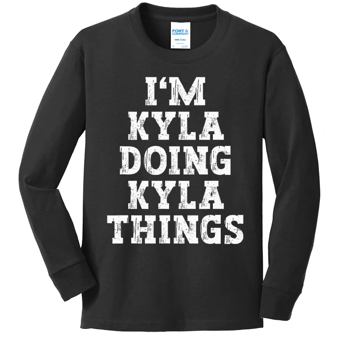 IM Kyla Doing Kyla Things Funny Name Kids Long Sleeve Shirt