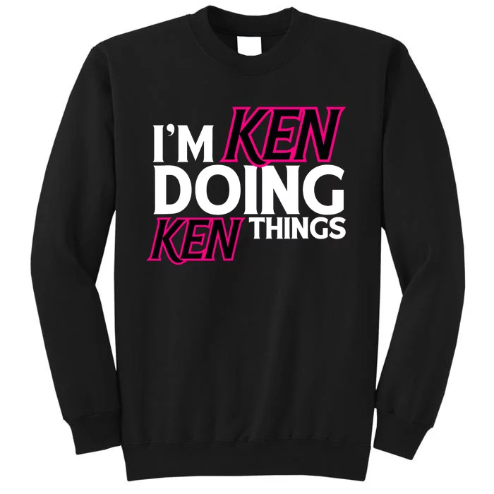 IM Ken Doing Ken Things Funny First Name Ken Sarcastic Sweatshirt