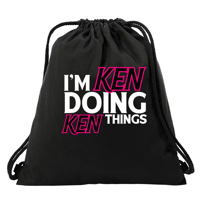 IM Ken Doing Ken Things Funny First Name Ken Sarcastic Drawstring Bag