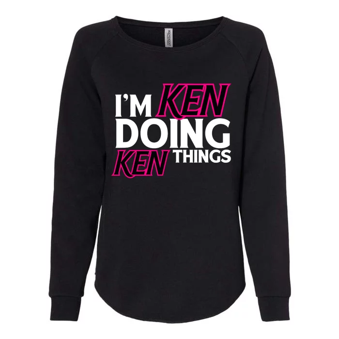 IM Ken Doing Ken Things Funny First Name Ken Sarcastic Womens California Wash Sweatshirt