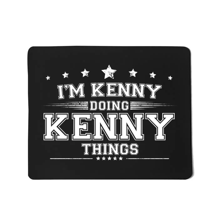 Im Kenny Doing Kenny Things Mousepad