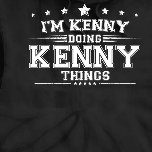 Im Kenny Doing Kenny Things Tie Dye Hoodie