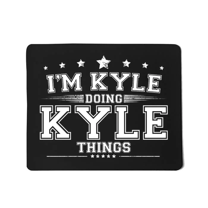 Im Kyle Doing Kyle Things Mousepad