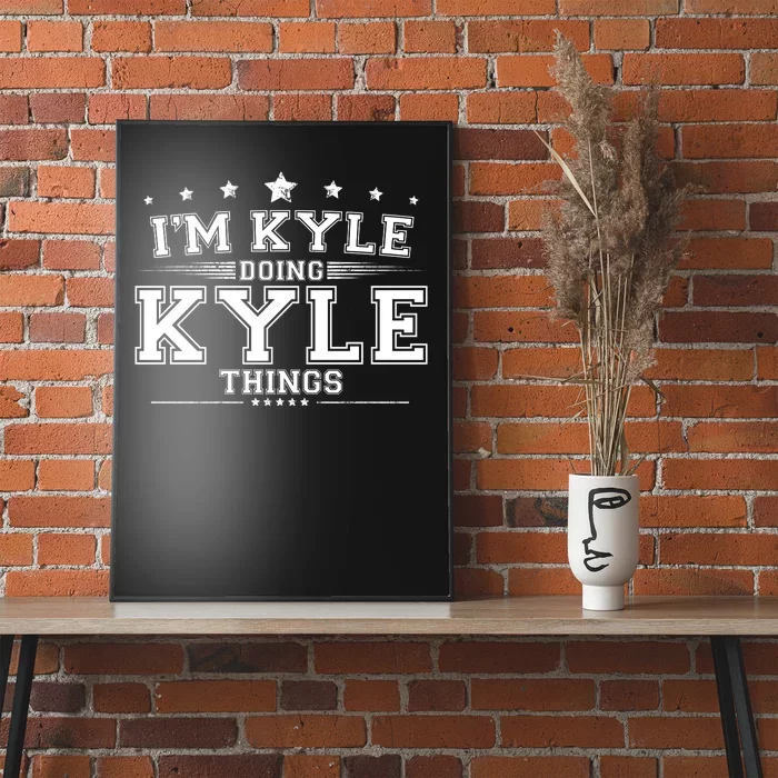 Im Kyle Doing Kyle Things Poster