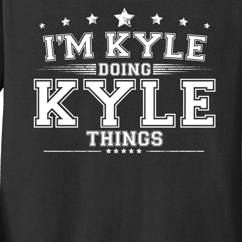 Im Kyle Doing Kyle Things Kids Long Sleeve Shirt