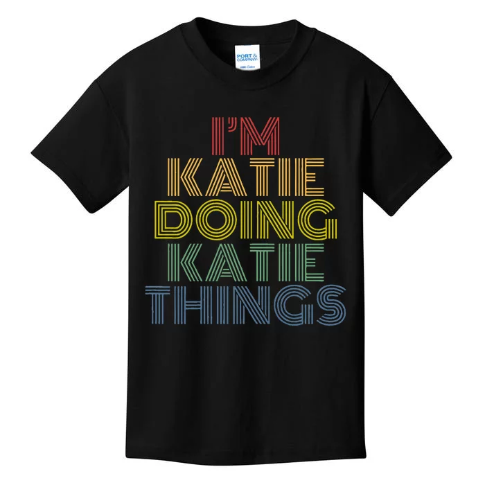 IM Katie Doing Katie Things Personalized Name Kids T-Shirt