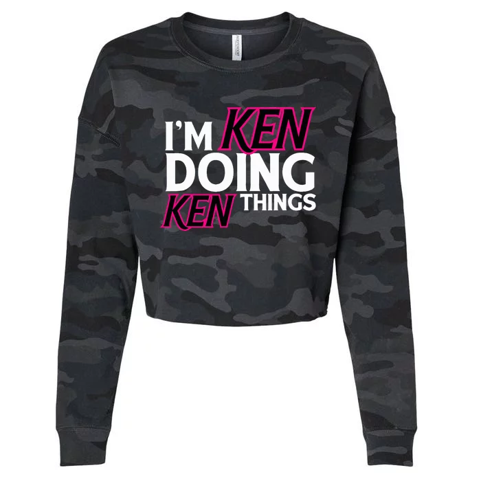 I'm Ken Doing Ken Things Funny First Name Ken Sarcastic Cropped Pullover Crew