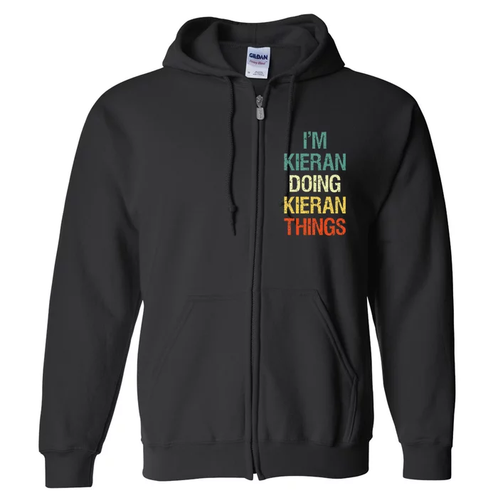 IM Kieran Doing Kieran Things Personalized First Name Gift Full Zip Hoodie