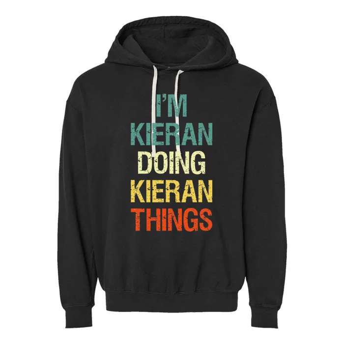 I'M Kieran Doing Kieran Things Personalized First Name Gift Garment-Dyed Fleece Hoodie