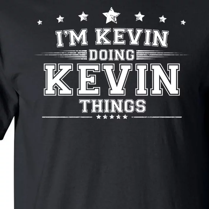 Im Kevin Doing Kevin Things Tall T-Shirt