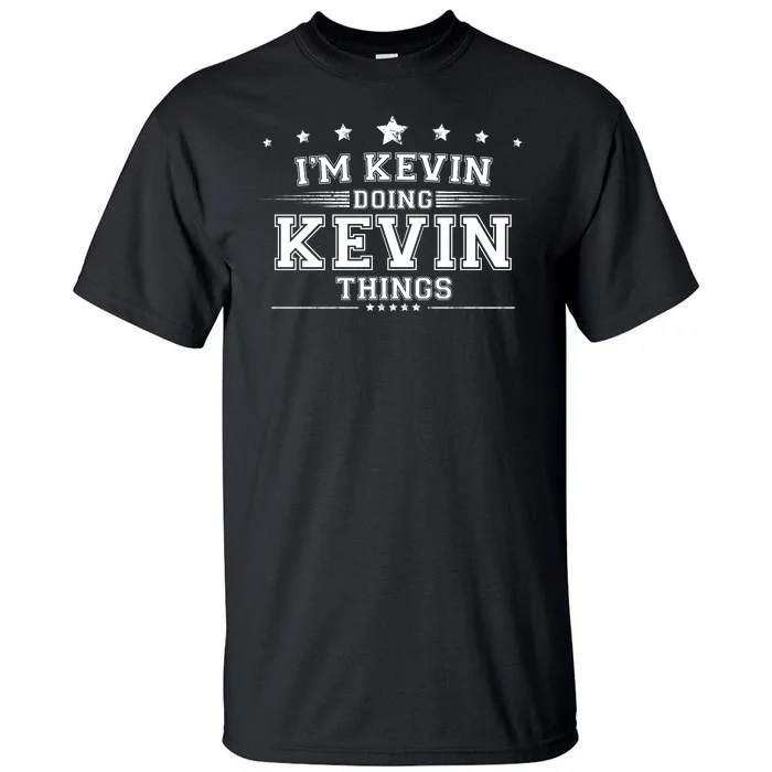 Im Kevin Doing Kevin Things Tall T-Shirt