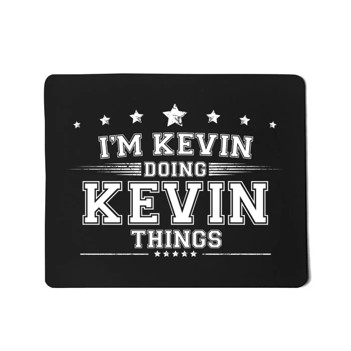 Im Kevin Doing Kevin Things Mousepad