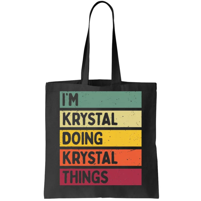 IM Krystal Doing Krystal Things Funny Personalized Quote Tote Bag