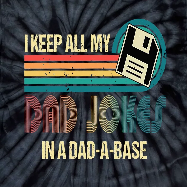 I Keep Dad Jokes In A Dad A Base Funny Fathers Day Tie-Dye T-Shirt