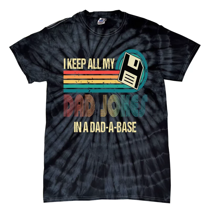 I Keep Dad Jokes In A Dad A Base Funny Fathers Day Tie-Dye T-Shirt