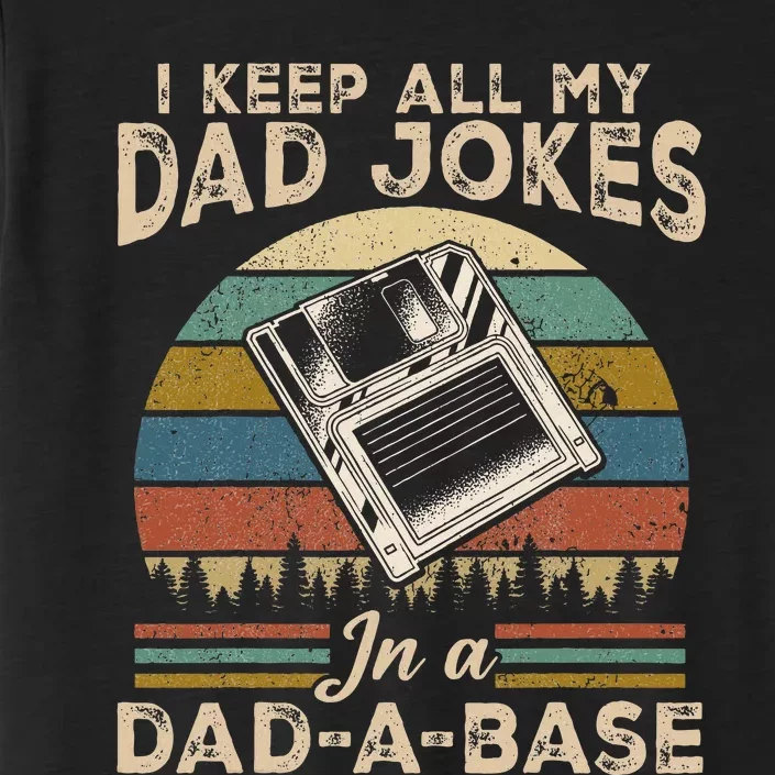 I Keep Dad Jokes In A Dad A Base ChromaSoft Performance T-Shirt