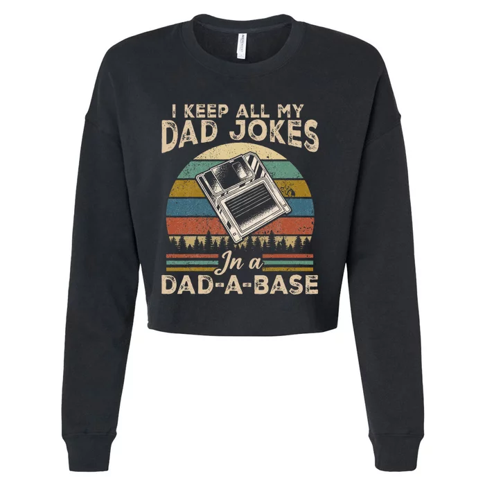 I Keep Dad Jokes In A Dad A Base Cropped Pullover Crew