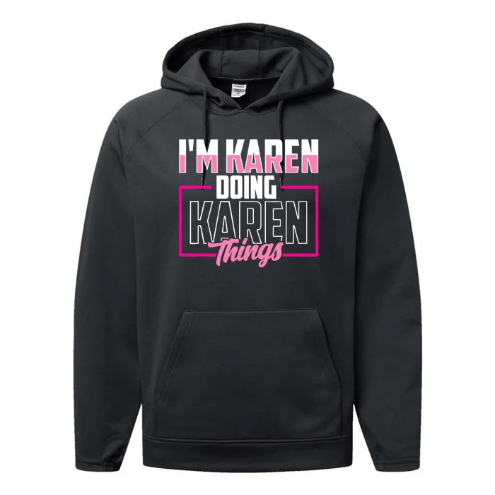 IM Karen Doing Karen Things Karens Calm Down Performance Fleece Hoodie